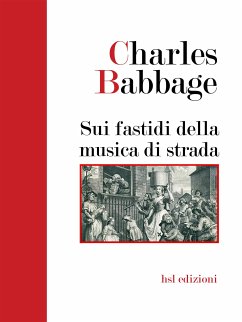 Sui fastidi della musica di strada (Tradotto) (eBook, ePUB) - Babbage, Charles