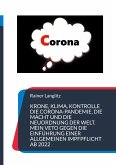 Krone, Klima, Kontrolle Die Corona-Pandemie, die Macht und die Neuordnung der Welt. Mein Veto gegen die Einführung einer Allgemeinen Impfpflicht ab 2022 (eBook, ePUB)