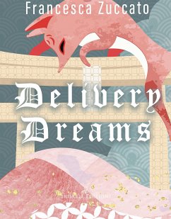 Delivery Dreams (eBook, ePUB) - Zuccato, Francesca