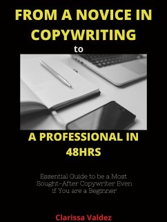 From A Novice in Copy Writing to a Professional in 3Days (eBook, ePUB) - Valdez, Clarissa