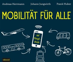 Mobilität für alle - Herrmann, Andreas;Jungwirth, Johann;Huber, Frank