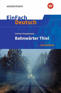 Bahnwärter Thiel. EinFach Deutsch ... verstehen - Behringer, Margret;Gross, Renate