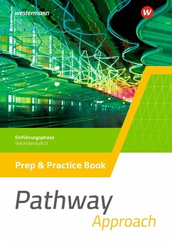 Pathway Approach. Prep & Practice Book Einführungsphase. Gymnasiale Oberstufe - Ausgabe Mitte und Ost - Edelbrock, Iris