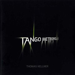 Tango Metropolis - Sachsse, Rolf;Kellner, Thomas