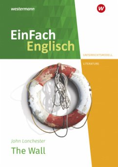 The Wall. EinFach Englisch New Edition Unterrichtsmodelle - Lancaster, John
