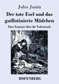 Der tote Esel und das guillotinierte Mädchen