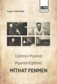 Egitimci - Piyanist, Piyanist - Egitimci Mithat Fenmen