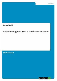 Regulierung von Social Media Plattformen - Wahl, Jonas