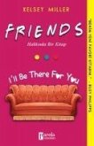 Friends Hakkinda Bir Kitap