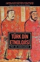 Türk Din Etnolojisi - Güngör, Harun