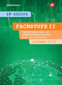 IT-Berufe. Fachstufe II Fachinformatiker/-in Anwendungsentwicklung, Fachinformatiker/-in Lernfelder 10-12. Schulbuch - Ringhand, Klaus;Patett, Ingo;Schäfer, Dorothea