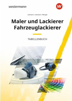 Maler und Lackierer Fahrzeuglackierer. Tabellenbuch - Mengel, Uta;Littmann, Klaus;Littmann, Kornelia