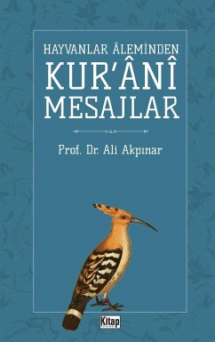 Hayvanlar Aleminden Kur'ani Mesajlar - Akp¿nar, Ali