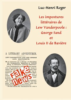 Les impostures littéraires de Lew Vanderpoole: George Sand et Louis II de Bavière - Roger, Luc-Henri