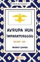 Avrupa Hun Imparatorlugu - Türk Devletleri 3 - Cavga, Murat
