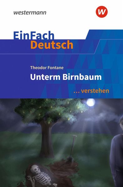 Unterm Birnbaum. EinFach Deutsch ... verstehen