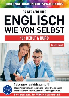 Arbeitsbuch zu Englisch wie von selbst für BERUF & BÜRO - Gerthner, Rainer;Birkenbihl, Vera F.
