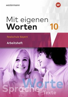 Mit eigenen Worten 10. Arbeitsheft. Sprachbuch für bayerische Realschulen - Hörmann, Yvonne;Kaindl, Karola;Kaufmann, Adelheid