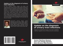Update on the diagnosis of urinary tract infections - Martinez-Romero, Aurora;Ortega-Sánchez, José Luis;Alba-Romero, José de Jesús