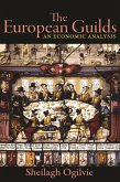 The European Guilds (eBook, ePUB) The European Guilds (eBook, ePUB)
