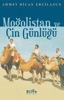 Mogolistan ve Cin Günlügü - Bican Ercilasun, Ahmet