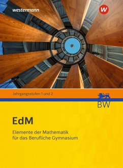 Elemente der Mathematik für berufliche Gymnasien. Schulbuch. Für Baden-Württemberg - Peters, Jens;Beck, Nina;Benecke, Karin