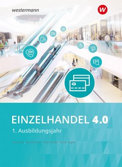 Einzelhandel 4.0. 1. Ausbildungsjahr: Schulbuch - Jecht, Hans;Limpke, Peter;Tegeler, Rainer