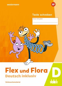 Flex und Flora - Deutsch inklusiv. Heft Texte Schreiben inklusiv D