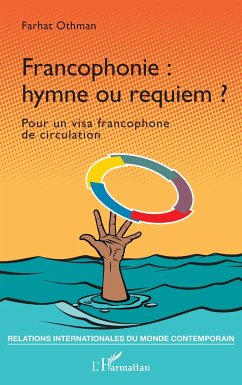 Francophonie : hymne ou requiem ? - Othman, Farhat