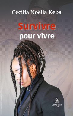 Survivre pour vivre - Cécilia Noëlla Keba