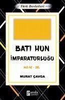 Bati Hun Imparatorlugu - Türk Devletleri 2 - Cavga, Murat