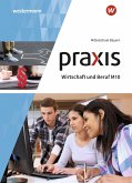Praxis Wirtschaft und Beruf 10M. Schulbuch. Für Mittelschulen in Bayern