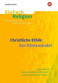 Christliche Ethik: Der Klimawandel. EinFach Religion - Bürger, Markus;Garske, Volker;Hellgermann, Andreas
