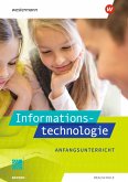 Informationstechnologie. Schulbuch Anfangsunterricht. Für Realschulen in Bayern