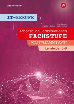 IT-Berufe. Lernfelder 6 - 9 Kaufmännisch: Arbeitsheft - Patett, Ingo;Gratzke, Lennart;Kullin, Jens;Gratzke, Jürgen