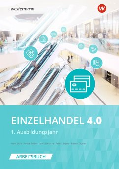 Einzelhandel 4.0. 1. Ausbildungsjahr: Arbeitsbuch - Jecht, Hans;Limpke, Peter;Tegeler, Rainer