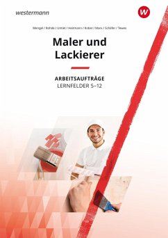 Maler und Lackierer Lernfelder 5-12. Arbeitsaufträge - Mengel, Uta;Kober, Sascha;Tewes, Daniel