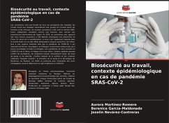 Biosécurité au travail, contexte épidémiologique en cas de pandémie SRAS-CoV-2 - Martinez-Romero, Aurora;García-Maldonado, Berenice;Nevárez-Contreras, Joselin