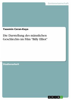 Die Darstellung des männlichen Geschlechts im Film &quote;Billy Elliot&quote;
