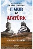 Benzerlikleriyle Iki Büyük Türk Hakani Timur ve Atatürk