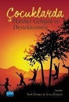 Cocuklarda Hareket Gelisimi ve Desteklenmesi - Özyürek, Arzu; Özdemir, Filiz; Özkan, Isa; Arabaci, Nalan; Gözün Kahraman, Özlem; Pekdogan, Serpil; Onur Yaman, Suzan; Özmen, Tarik