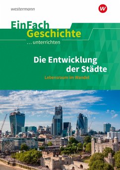 Die Entwicklung der Städte. EinFach Geschichte ...unterrichten - Anniser, Marco;Chwalek, Johannes;Jauch, Christian