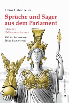 Sprüche und Sager aus dem Parlament - Habertheuer, Heinz