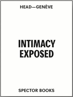 Intimacy Exposed - Ince, Catherine;Louise Lemoine and Ila Bêka;Lopesino, Eva Gil