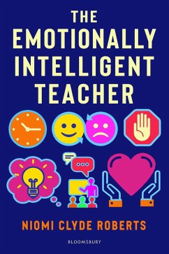 The Emotionally Intelligent Teacher (eBook, ePUB) - Clyde Roberts, Niomi