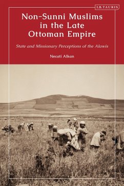 Non-Sunni Muslims in the Late Ottoman Empire (eBook, ePUB) - Alkan, Necati