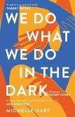 We Do What We Do in the Dark (eBook, ePUB)