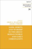 Gods, Spirits, and Worship in the Greco-Roman World and Early Christianity (eBook, ePUB)