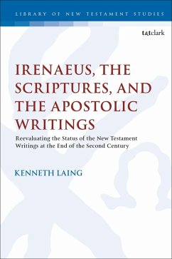 Irenaeus, the Scriptures, and the Apostolic Writings (eBook, PDF) - Laing, Kenneth