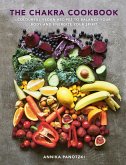 The Chakra Cookbook (eBook, ePUB) The Chakra Cookbook (eBook, ePUB)